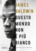 Cover-Bild zum Titel 'Questo mondo non è più bianco' von 'James Baldwin'