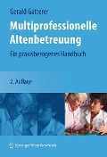 Multiprofessionelle Altenbetreuung - 