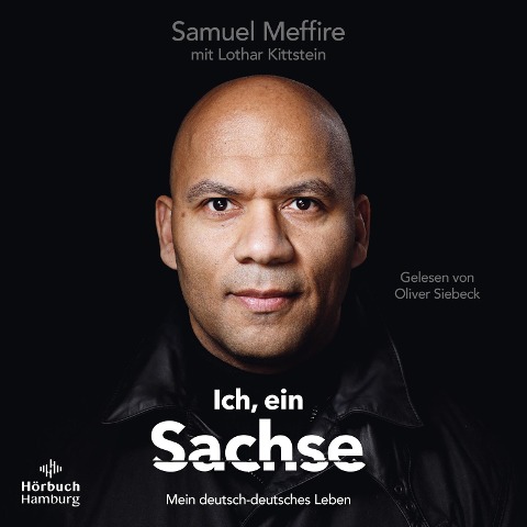 Ich, ein Sachse - Lothar Kittstein, Samuel Meffire