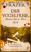 Cover-Bild zum Titel 'Der Vogelfreie. Mord im Jahr des Herrn 1434' von 'Margaret Frazer'