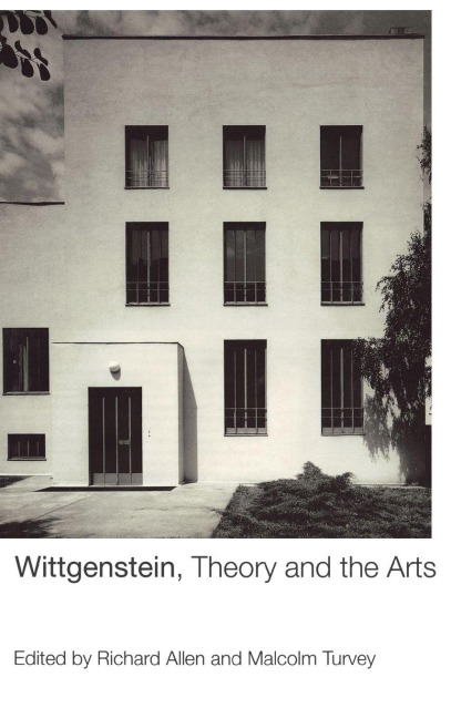 Wittgenstein, Theory and the Arts - 