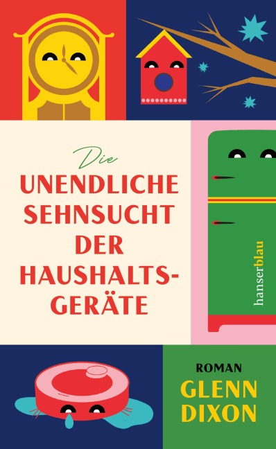 Die unendliche Sehnsucht der Haushaltsgeräte - Glenn Dixon
