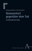 Cover-Bild zum Titel 'Gelassenheit gegenüber dem Tod' von 'Wolfgang Mölkner, Rolf Gröschner'