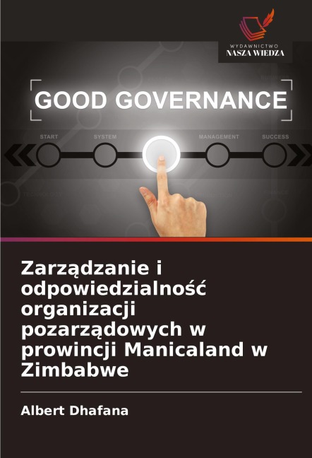 Zarz¿dzanie i odpowiedzialno¿¿ organizacji pozarz¿dowych w prowincji Manicaland w Zimbabwe - Albert Dhafana