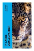 Cover-Bild zum Titel 'Im Lande der Leoparden' von 'Heinrich Heimanns'