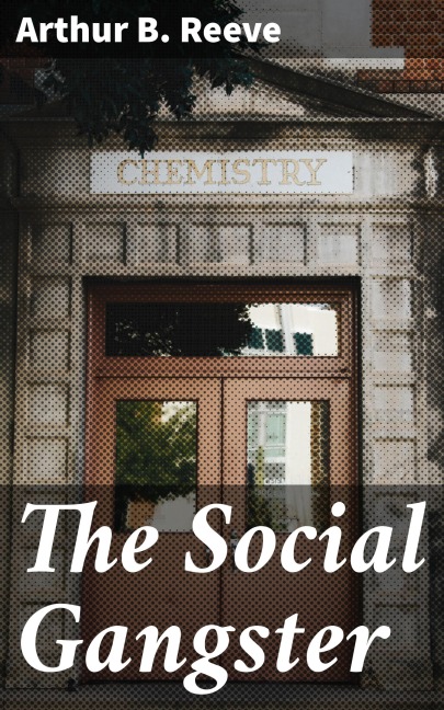 The Social Gangster - Arthur B. Reeve