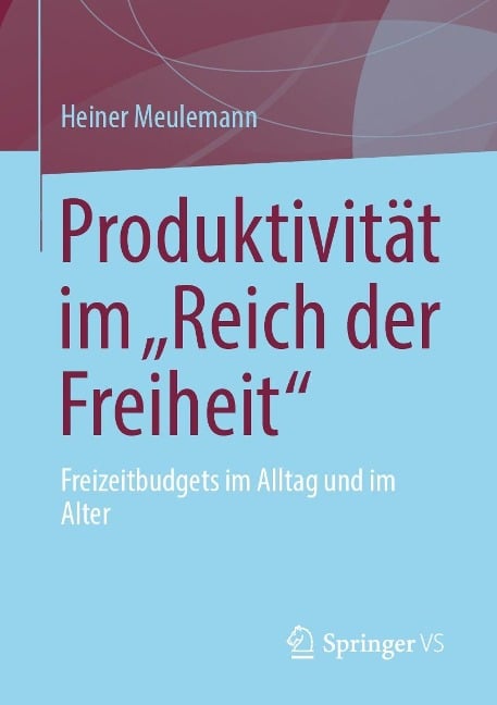 Produktivität im "Reich der Freiheit" - Heiner Meulemann