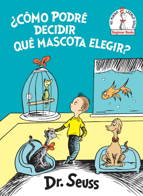 ¿Cómo podré decidir qué mascota elegir? (What Pet Should I Get? Spanish Edition) - Seuss