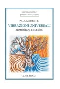 Cover-Bild zum Titel 'Vibrazioni universali. Armonizza te stesso' von 'Paola Moretti'