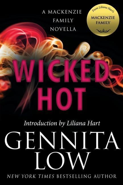 Wicked Hot: A MacKenzie Family Novella - Gennita Low