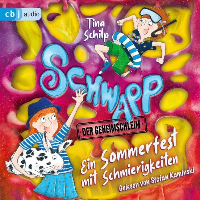 Schwapp, der Geheimschleim ¿ Ein Sommerfest mit Schmierigkeiten - Tina Schilp