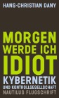 Morgen werde ich Idiot