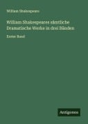 Cover-Bild zum Titel 'William Shakespeares sämtliche Dramatische Werke in drei Bänden' von 'William Shakespeare'