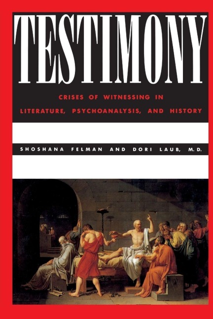 Testimony - Shoshana Felman, Dori Laub