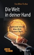Cover-Bild zum Titel 'Die Welt in deiner Hand' von 'Ernst Peter Fischer'
