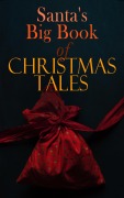 Cover-Bild zum Titel 'Santa's Big Book of Christmas Tales' von 'Charles Dickens, George Macdonald, Leo Tolstoy, Henry Wadsworth Longfellow, Beatrix Potter'