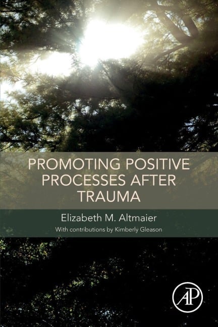 Promoting Positive Processes after Trauma - Elizabeth M. Altmaier