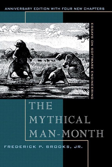 Mythical Man-Month, The - Frederick Brooks