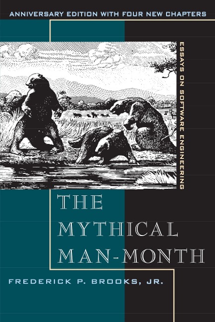 Mythical Man-Month, The - Frederick Brooks