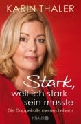 Cover-Bild zum Titel 'Stark, weil ich stark sein musste' von 'Karin Thaler'