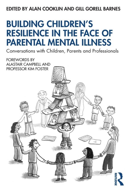 Building Children's Resilience in the Face of Parental Mental Illness - 