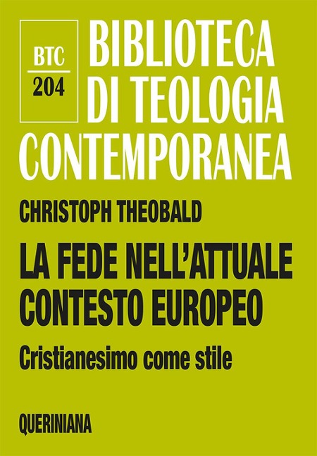 La fede nell'attuale contesto europeo. Cristianesimo come stile - Christoph Theobald