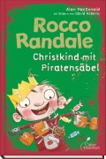 Cover-Bild zum Titel 'Rocco Randale 06 - Christkind mit Piratensäbel' von 'Alan MacDonald'