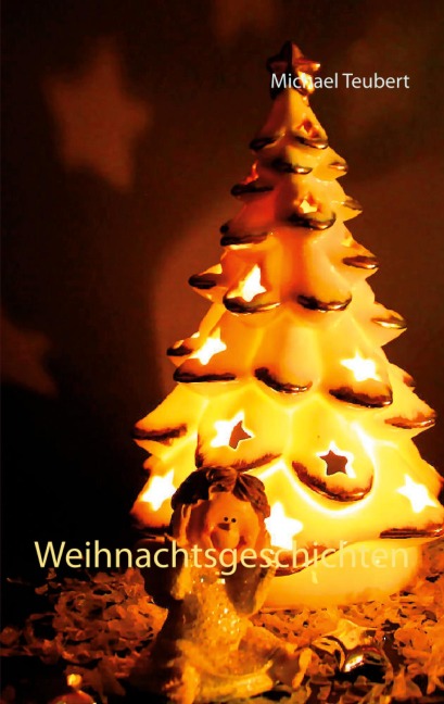 Weihnachtsgeschichten - Michael Teubert