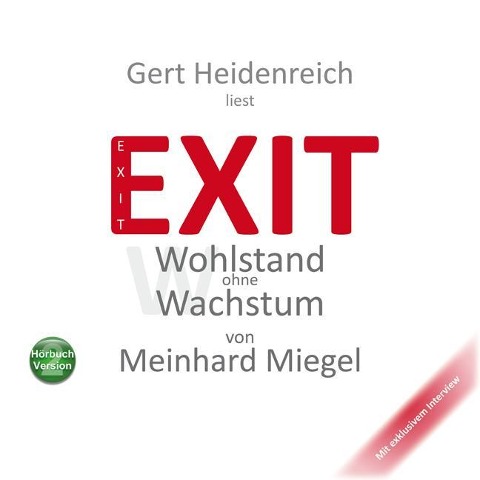 Exit - Wohlstand ohne Wachstum - Meinhard Miegel