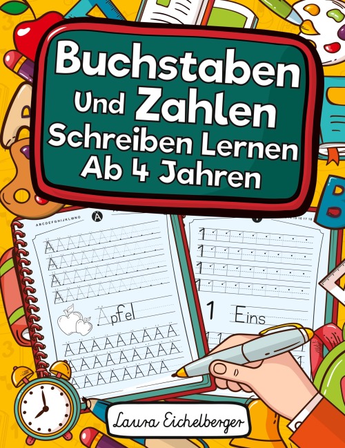 Buchstaben Und Zahlen Schreiben Lernen Ab 4 Jahren - Laura Eichelberger