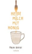 Cover-Bild zum Titel 'Heiße Milch mit Honig' von 'Paulina Behrendt'