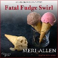 Cover-Bild zum Titel 'Fatal Fudge Swirl' von 'Meri Allen'
