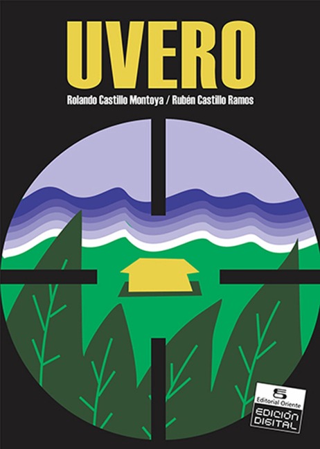 Uvero - Rolando Castillo Montoya, Rubén Castillo Ramos