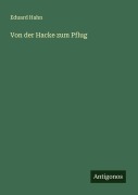 Cover-Bild zum Titel 'Von der Hacke zum Pflug' von 'Eduard Hahn'