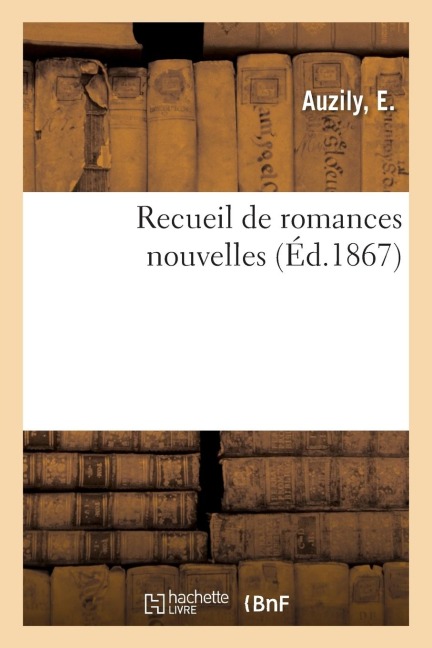 Recueil de Romances Nouvelles - E. Auzily