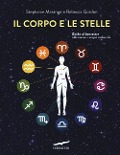 Il corpo e le stelle. Guida al benessere attraverso i segni zodiacali - Stephanie Marango, Rebecca Gordon