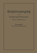 Cover-Bild zum Titel 'Das Reichsstempelgesetz vom 15. Juli 1909 in der durch das Zuwachssteuergesetz vom 14. Februar 1911 geänderten Fassung nebst den Ausführungsbestimmungen des Bundesrats vom 25. Januar 1912' von 'Berlin Julius Springer'