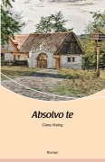 Cover-Bild zum Titel 'Absolvo te' von 'Clara Viebig'