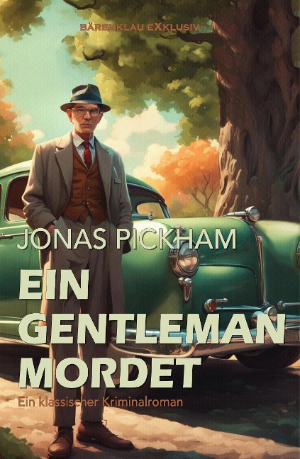 Ein Gentleman mordet - Ein klassischer Kriminalroman - Jonas Pickham