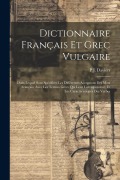 Cover-Bild zum Titel 'Dictionnaire Français Et Grec Vulgaire' von 'P J Daviers'