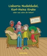 Cover-Bild zum Titel 'Lisberta Nudeldudel, Karl-Heinz Krake oder was wäre dir lieber?' von 'Juri Johansson'