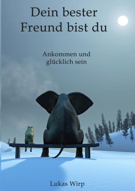 Dein bester Freund bist du - Lukas Wirp