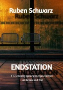 Cover-Bild zum Titel 'ENDSTATION' von 'Ruben Schwarz'