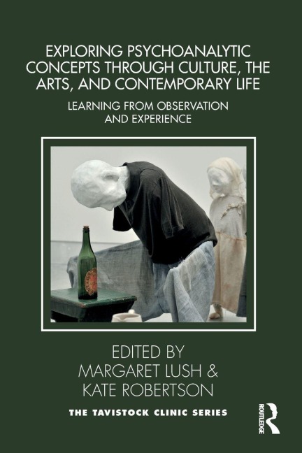 Exploring Psychoanalytic Concepts through Culture, the Arts and Contemporary Life - 