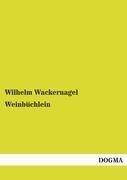 Weinbüchlein - Wilhelm Wackernagel