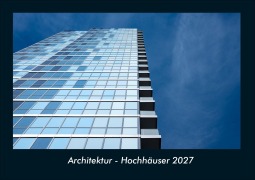 Cover-Bild zum Titel 'Architektur - Hochhäuser 2027 Fotokalender DIN A4' von 'Tobias Schmitt, Kevin Heber'