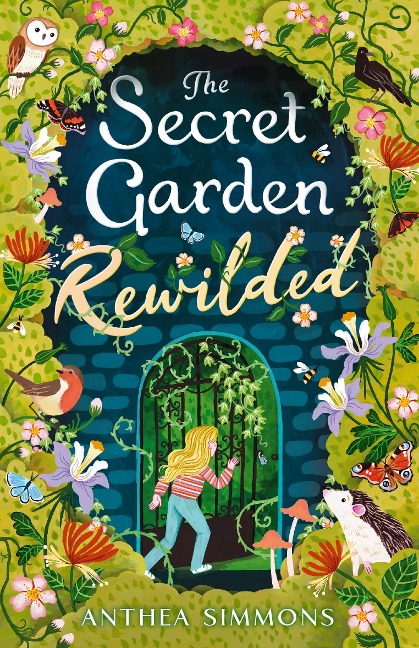The Secret Garden Rewilded - Anthea Simmons