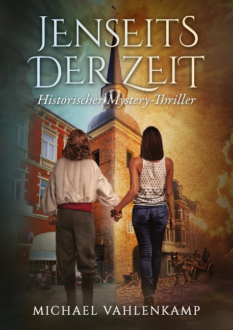 Jenseits der Zeit - Historischer Mystery-Thriller - Michael Vahlenkamp