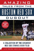 Cover-Bild zum Titel 'Amazing Tales from the Boston Red Sox Dugout' von 'Jim Prime, Bill Nowlin'