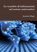 Lo scambio di informazioni nel settore assicurativo - Antonino Magrì